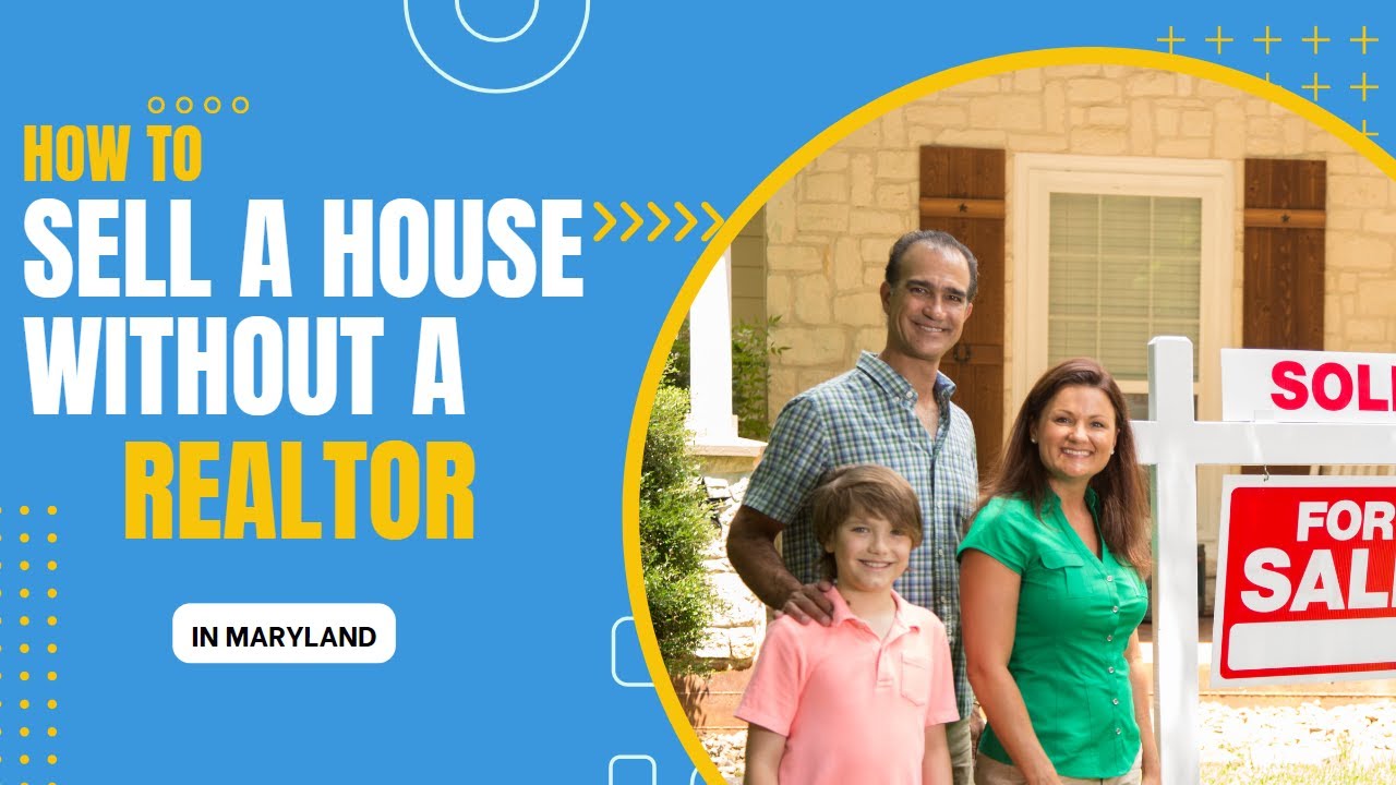 How to Sell A House Without a Realtor in Maryland Selling a House By