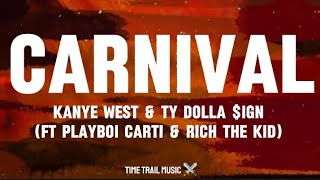 CARNIVAL - Kanye West & Ty Dolla $ign (ft Playboi Carti & Rich The Kid) (lyrics)