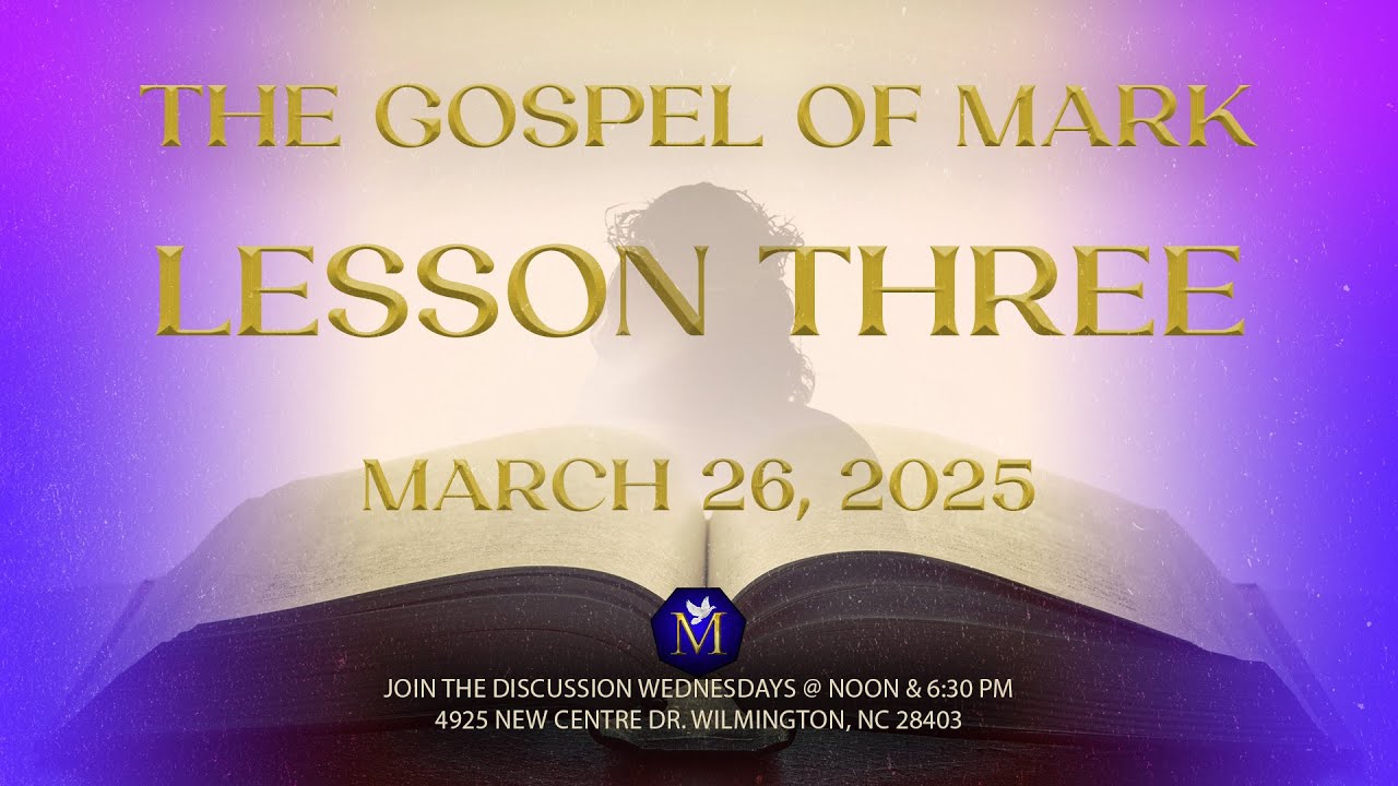 MMBC Bible Study- The Gospel of Mark-Lesson 3, March 26, 2025 - YouTube