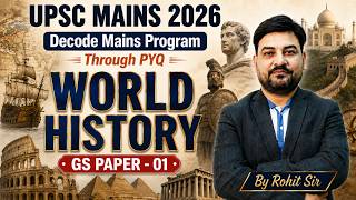 UPSC Mains 2026 Strategy | Decode Mains Through PYQ | UPSC GS Paper 1 World History by Rohit Sir