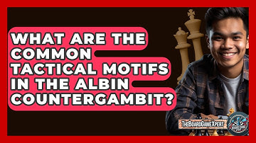 What Are The Common Tactical Motifs In The Albin Countergambit? - The Board Game Xpert