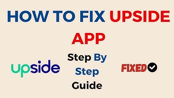 How to Fix UPSIDE App Not Working, Keep Crashing, Keep Stopping, Stuck on Loading Screen