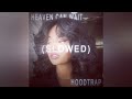 Heaven Can Wait X Hoodtrap Slowed