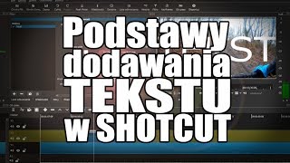 Shotcut - Podstawy dodawania tekstu + dwa efekty / How to correctly add text + two effects screenshot 3
