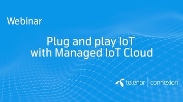 Webinar: Plug and Play with IoT Managed IoT Cloud