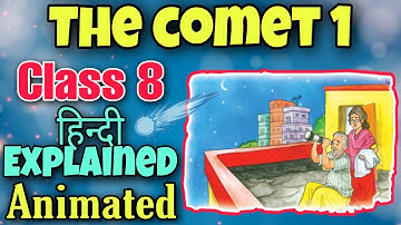 Class 8 English| The comet 1 | Chapter 9 | Hindi Explained