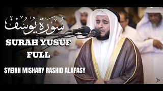 AL-QUR'AN  SURAH YUSUF FULL /// QORI: SYEIKH MISHARY RASHID ALAFASY