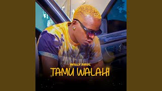 Tamu Walahi - Willy Paul