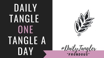 Daily Tangle - Pattern -  Frondous  |How to draw...| #DailyTangler