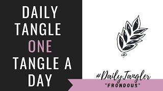 Daily Tangle - Pattern -  Frondous  |How to draw...| #DailyTangler