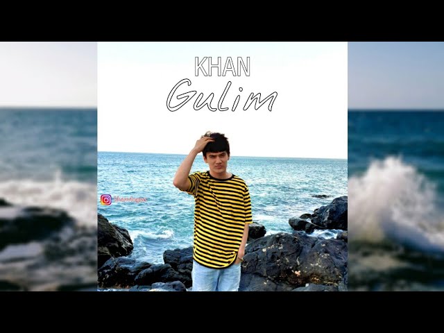 KHAN – Gulim (music version)