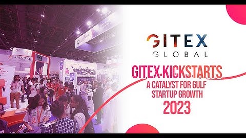 Gitex Kickstarts 2023: A Catalyst for Gulf Startup Growth : Highlights