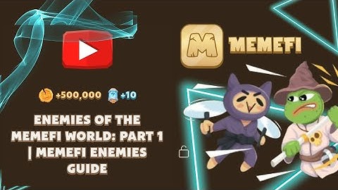 Enemies of the MemeFi World: Part 1 | MemeFi Enemies Guide