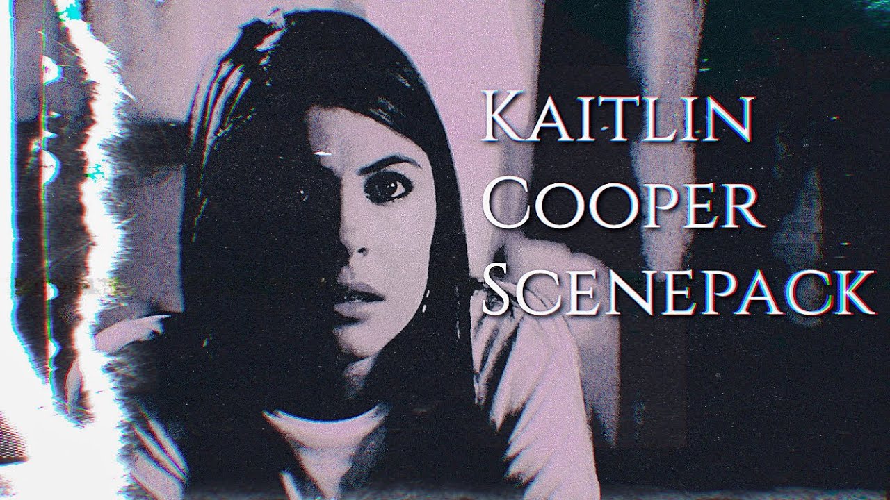 Kaitlin Cooper Scenepack || + Download Link