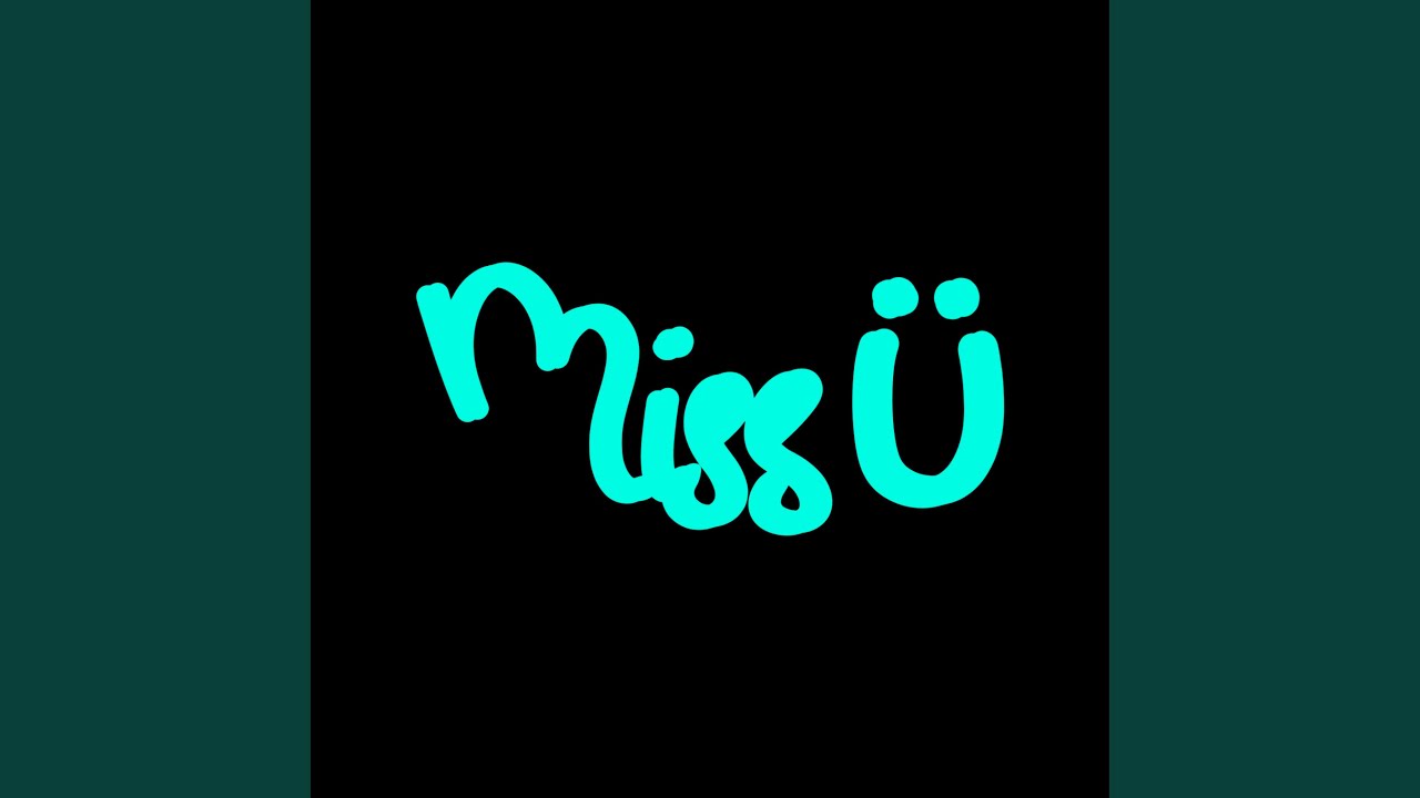 Watch Miss U on YouTube Watch Miss U on YouTube