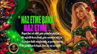 Naz Etme Bana, Naz Etme