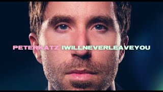 Peter Katz - I Will Never Leave You [Official Music Video]