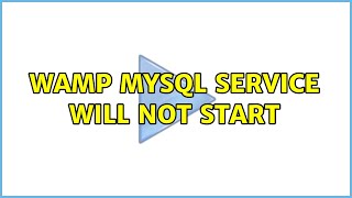 WAMP MySQL Service will not start (7 Solutions!!)
