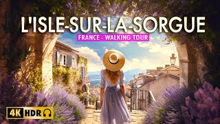 L'Isle sur la Sorgue, Provence - The Most Beautiful Villages of France - Walking tour 4k HDR