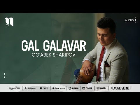 Og'abek Sharipov - Gal Galavar