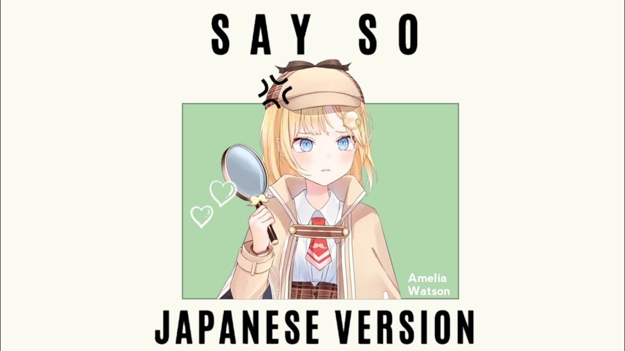 Amelia Watson - Say So (Japanese Version)
