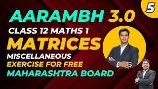 Chp.2 Matrices Miscellaneous Solutions Lec 5 | HSC BOARD EXAM MATHS 2 | AARAMBH 3.0 | Dinesh Sir