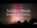 Camilo, Rauw Alejandro - Tattoo Remix (Letra)