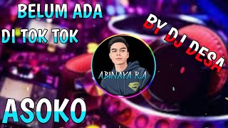 DJ BELUM ADA DI TIK TOK !!!! ASOKO BY DJ DESA