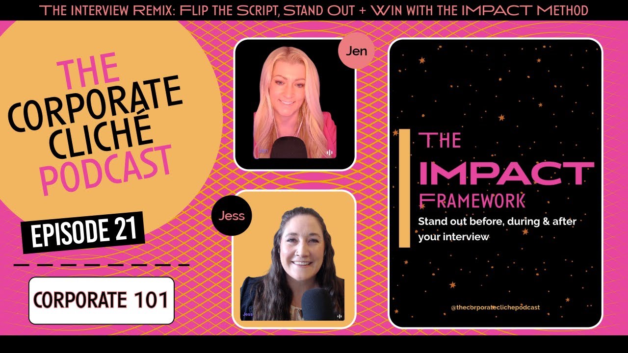 21. The Interview Remix - Corporate 101 | Flip the Script, Stand Out and Win with the IMPACT Method