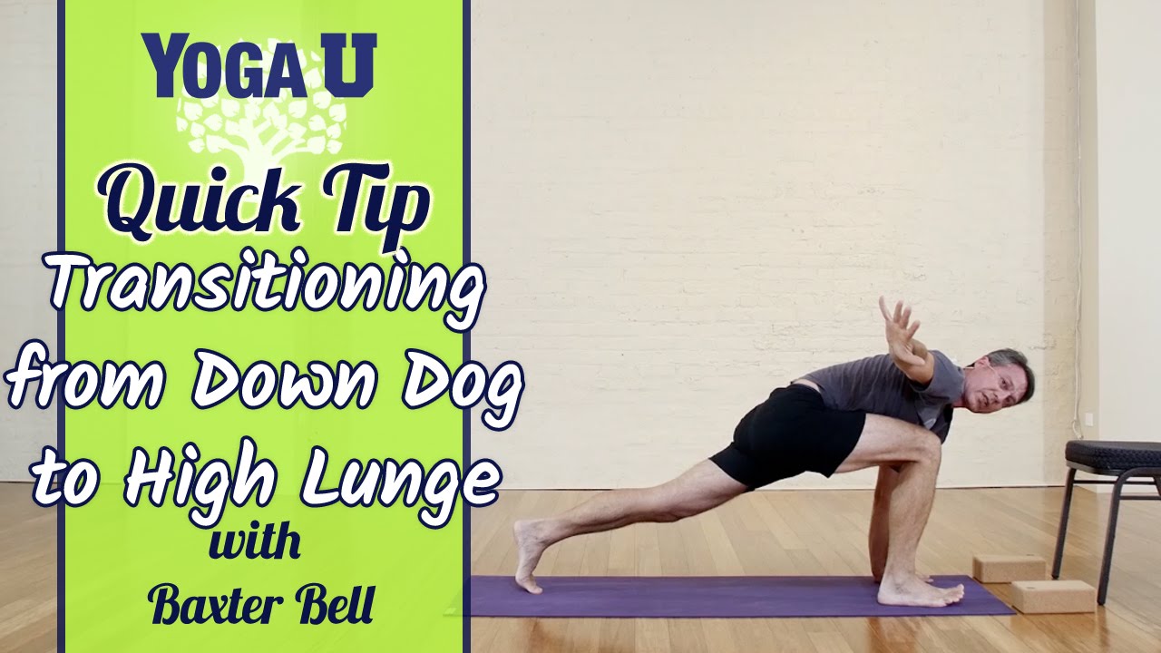 Yoga Quick Tip: Down Dog to High Lunge Transition | Baxter Bell