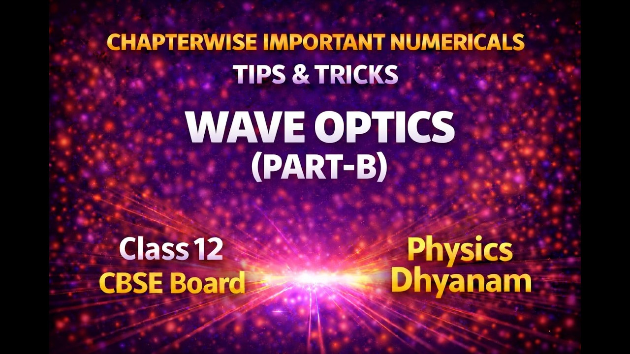 WAVE OPTICS - PART B | MOST IMPORTANT NUMERICALS AND TIPS & TRICKS