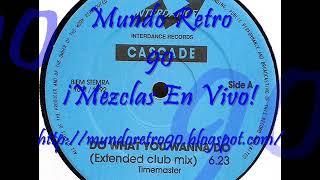 Cascade - Do What You Wanna Do Extended Club Mix