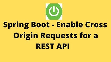 Spring Boot - Enable Cross Origin Request for a REST API | Enable CORS