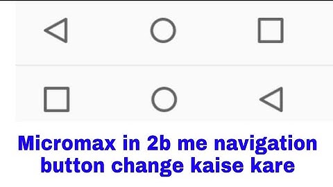 micromax in 2b navigation button change kaise kare।how to change navigation button in micromax in 2b