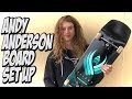 ANDY ANDERSON BOARD SET UP AND INTERVIEW !!! ANDY ANDERSON BOARD SET UP AND INTERVIEW !!!