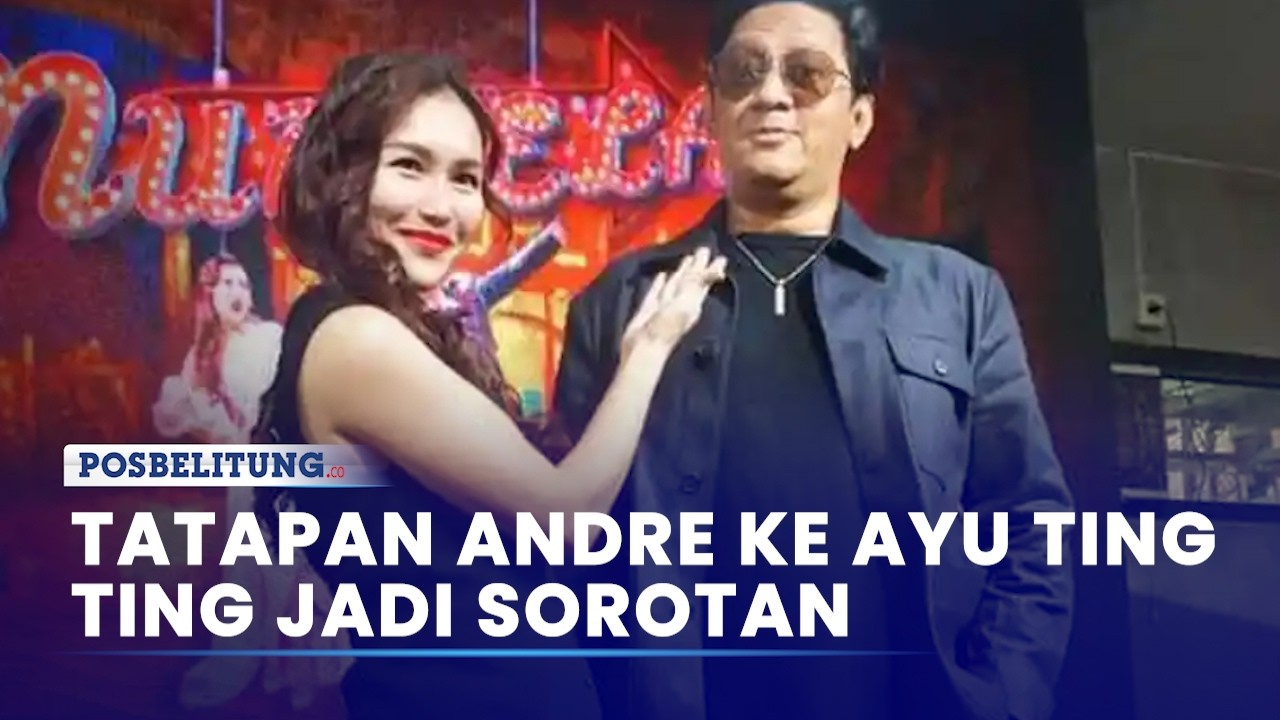 Tatapan Andre ke Ayu Ting Ting Jadi Sorotan Hingga Keduanya Panggil Sayang