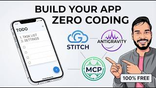 Build a Mobile App for FREE with Zero Code (Stitch + Antigravity + MCP)