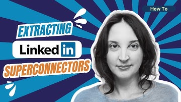 Extracting LinkedIn Super Connectors