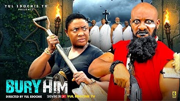 BURY HIM 2 - LIZZYGOLD ONUWAJE, YUL EDOCHIE - Latest Nollywood Movie