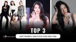 KPOP CELEBRITY FACTS & RANKINGS | Top 3 Most Powerful Female Kpop Stars Right Now