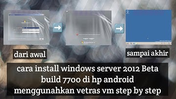 Cara install windows Server 2012 beta build 7700 di android menggunakan vectras vm step by step