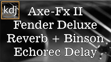 Axe-Fx II - Fender Deluxe Reverb + Binson Echorec Delay | Tone Demo