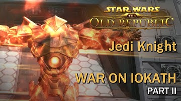 SWTOR: War on Iokath Part 2 of 2 | Jedi Knight