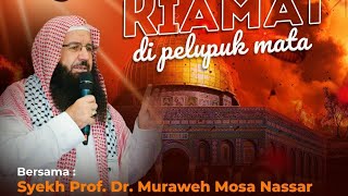 Kajian spesial bersama Syekh Prof. Dr. Muraweh Mosa Nassar