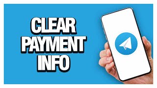 How To Clear The Payment Info On Telegram App Tutorial Easy