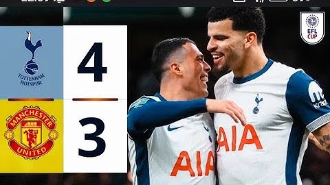Tottenham vs Manchester United 4-3 | EFL Cup, Carabão 2024| Highlights and Goals | Match Highlights