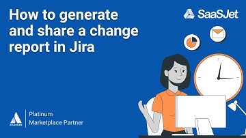 How to Use JQL and Third-Party Apps in Jira to Generate and Share a Change Report