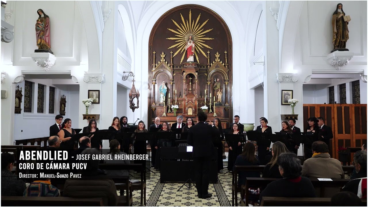 Abendlied   Josef Gabriel Rheinberger - Coro de Cámara PUCV - Dir: Manuel Suazo
