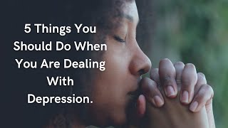 5 Simple Yet Powerful Steps To Overcoming Depression
