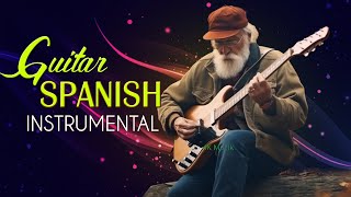Spanish Guitar Best Hits | RUMBA - TANGO - MAMBO | Beautiful Relaxing Spanish Guitar Music Ever